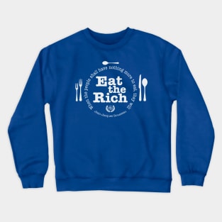Eat the Rich (Full "Quote") Crewneck Sweatshirt